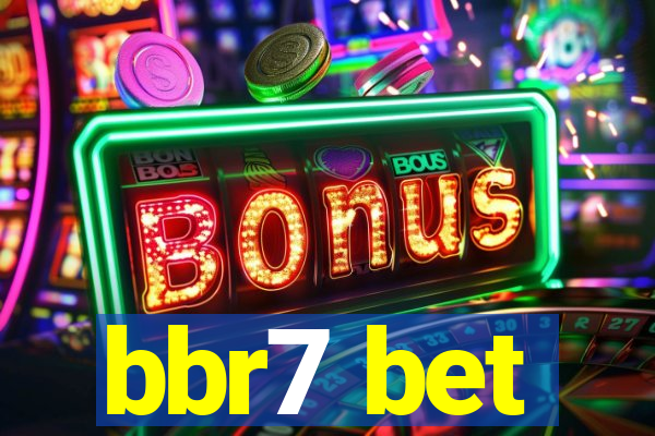 bbr7 bet